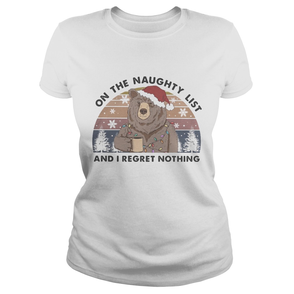 Bear On the Naughty List And I Regret Nothing Christmas Vintage Retro Classic Ladies
