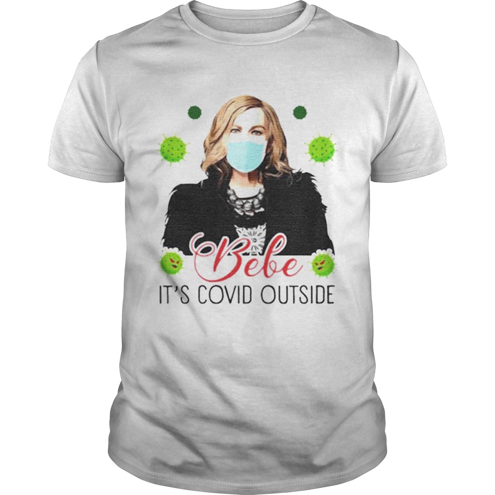 Bebe Its Covid Outside Moira Rose Schitts Creek shirt