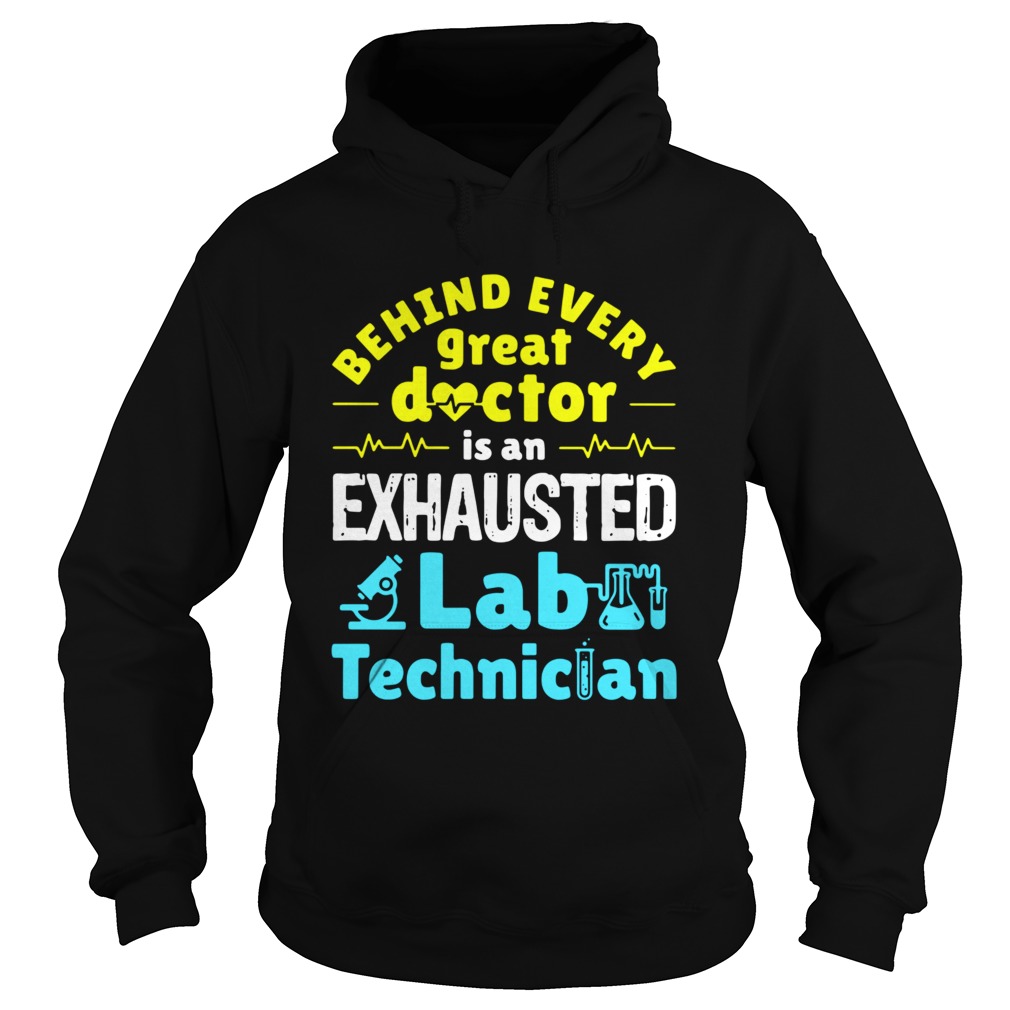 Behind every great doctor is an exhausted lab technician Hoodie