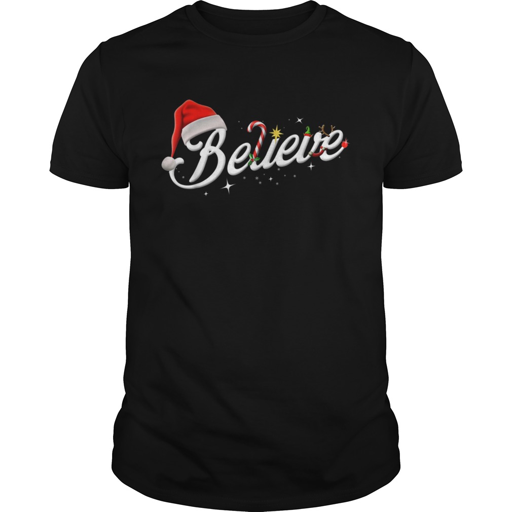 Believe Santa Hat Elf Rudolph Candy Merry Christmas shirt