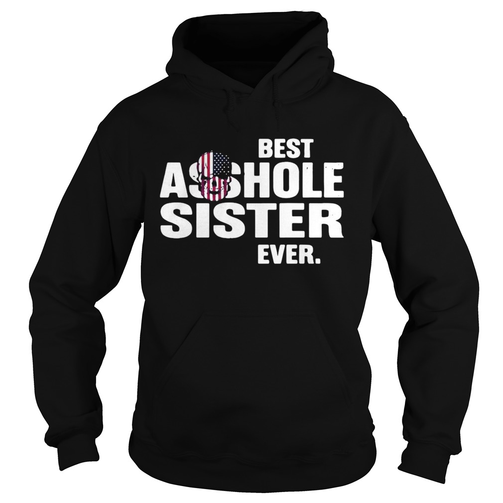 Best Asshole Sister Ever Hoodie