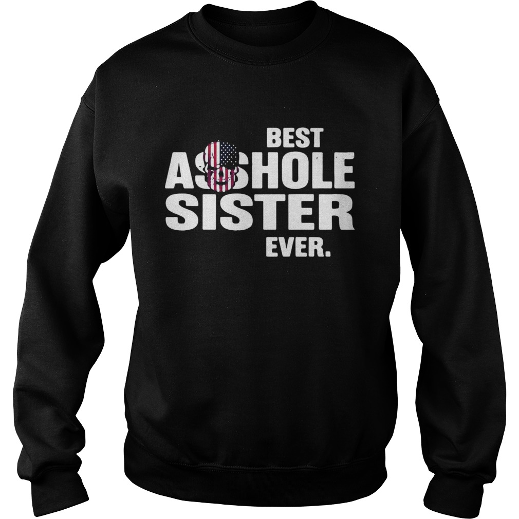 Best Asshole Sister Ever Sweatshirt