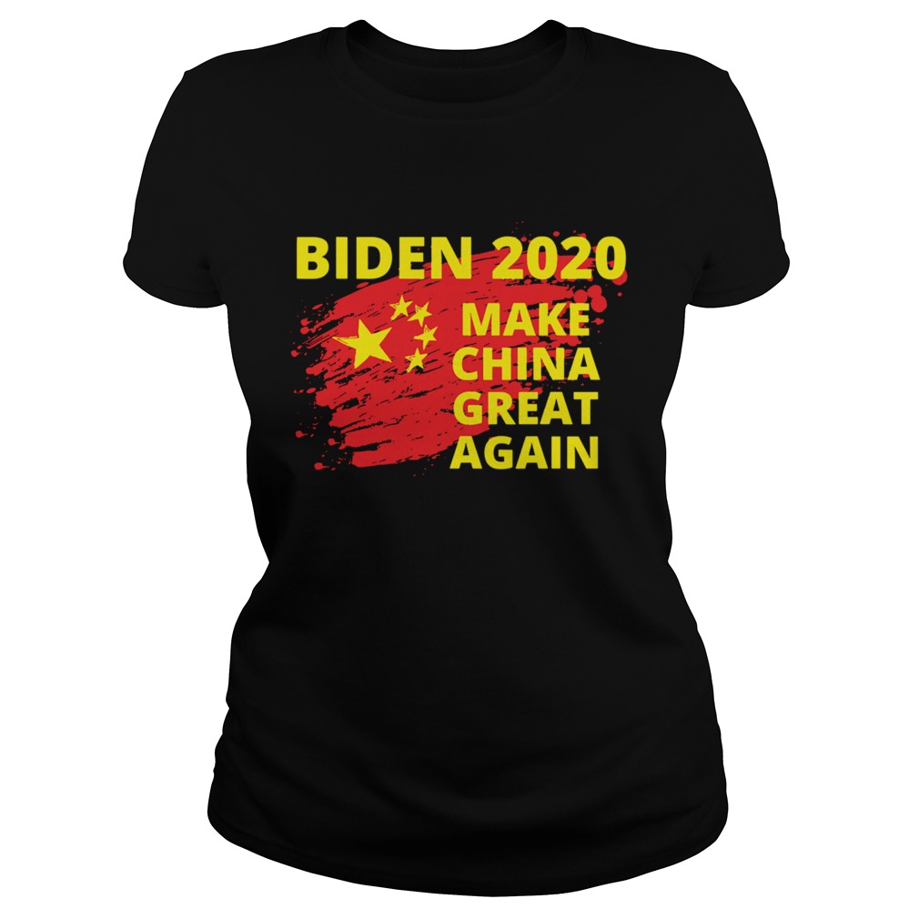 Biden 2020 Make China Great Again Political Sarcastic Funny Classic Ladies