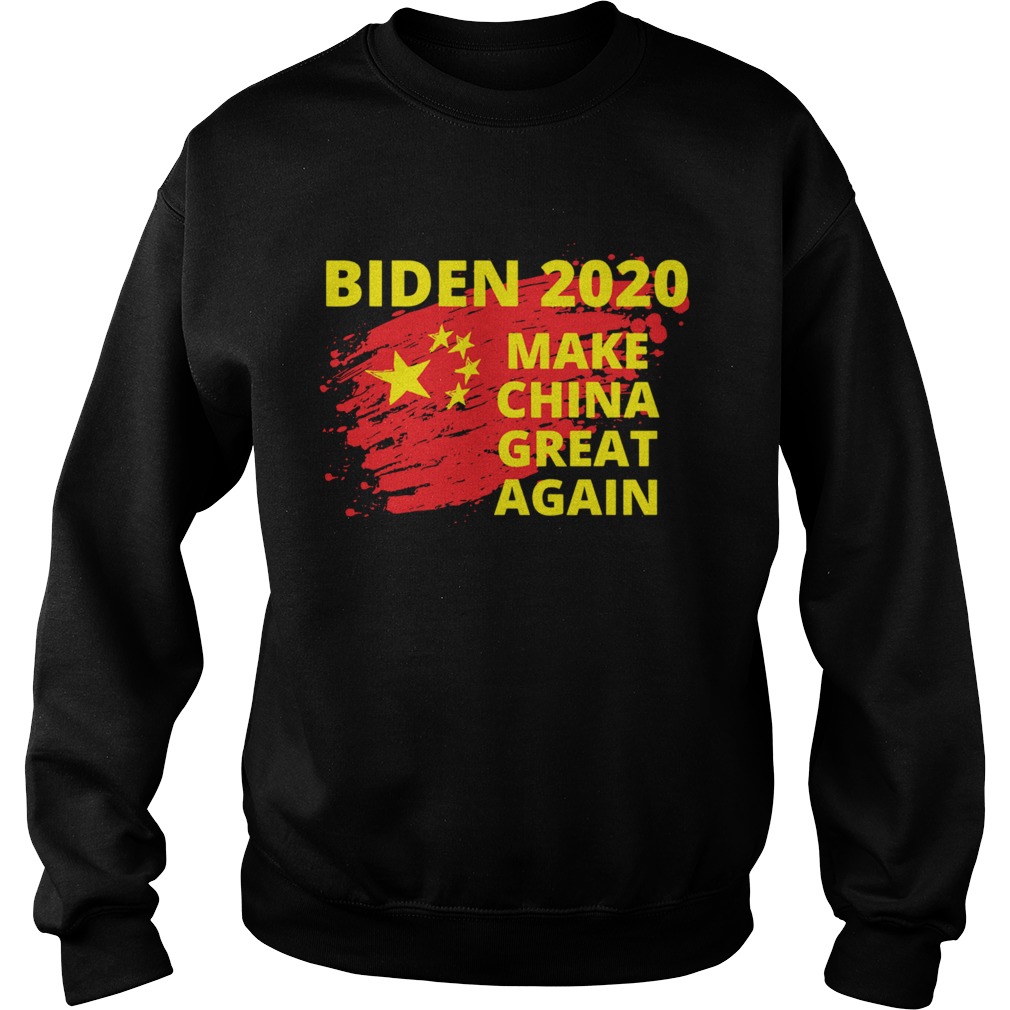 Biden 2020 Make China Great Again Political Sarcastic Funny Sweatshirt