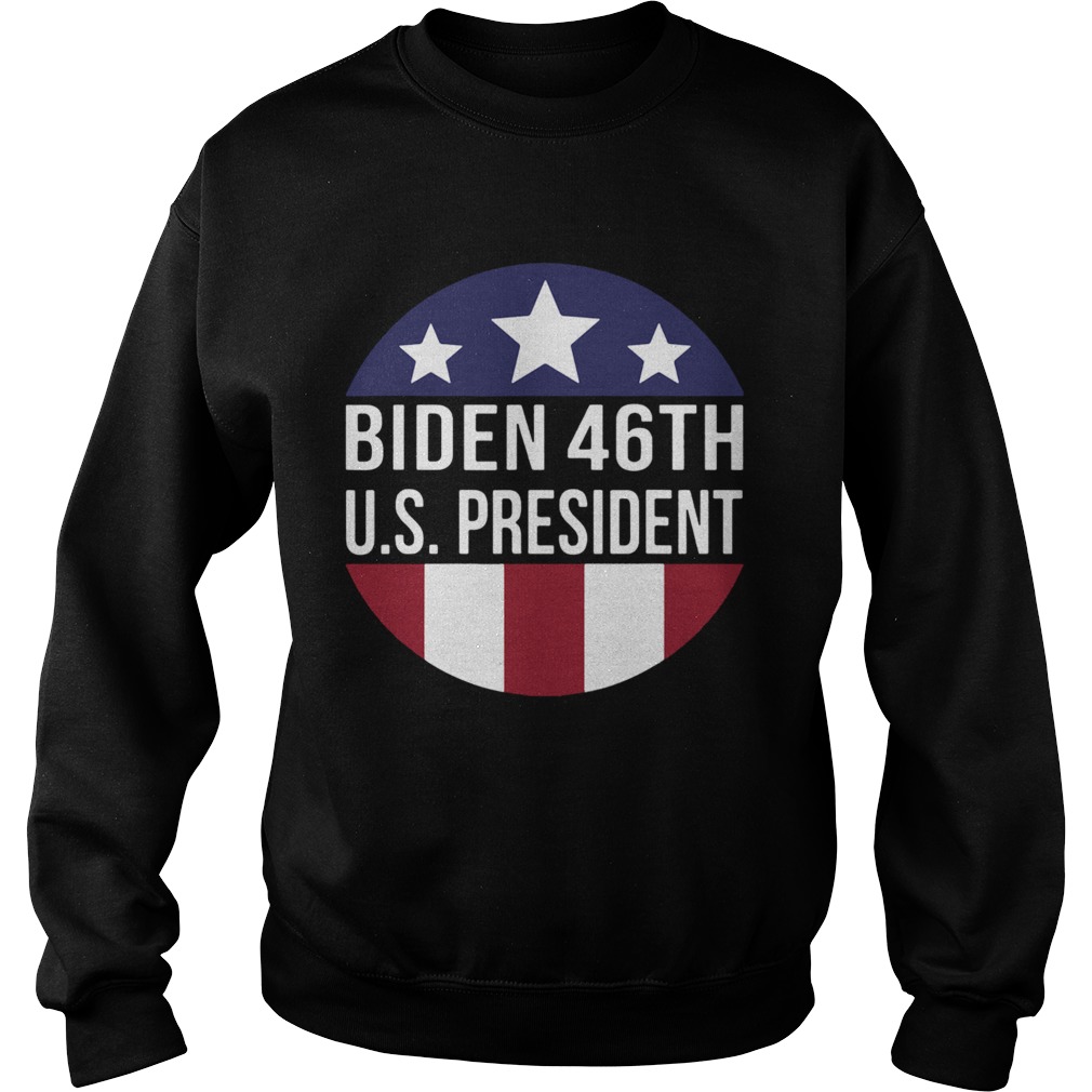 Biden 46th US President Sweatshirt