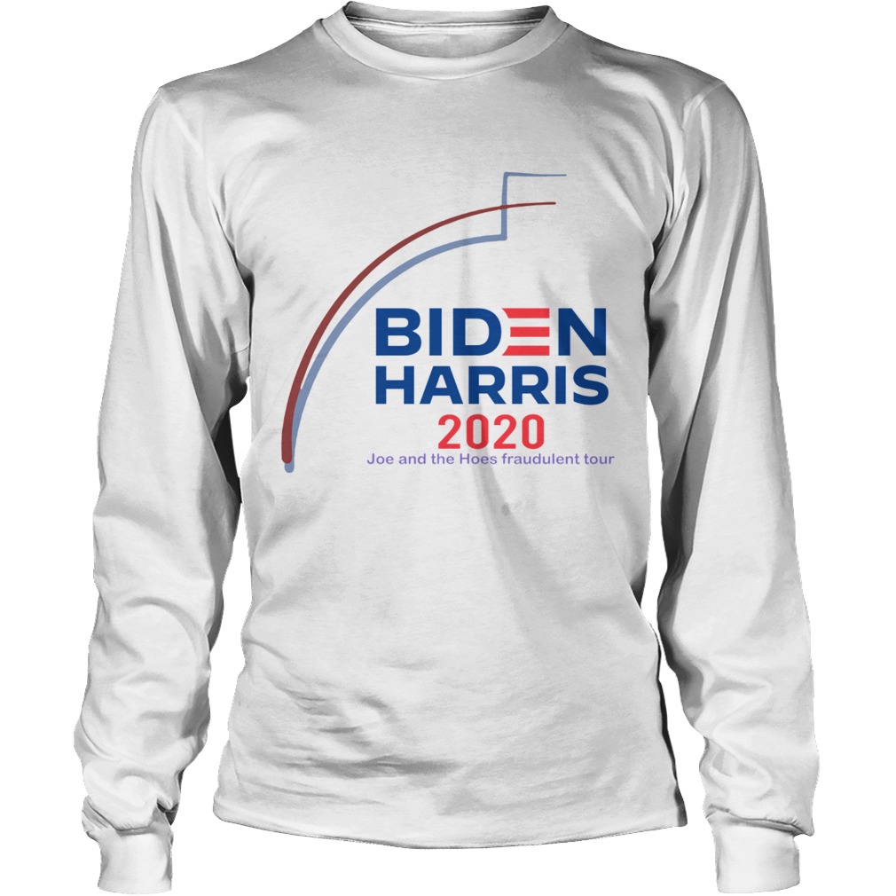 Biden Harris 2020 Joe And The Hose fraudulent Tour Long Sleeve