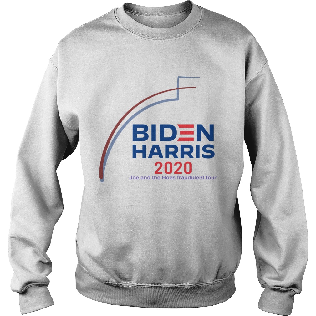 Biden Harris 2020 Joe And The Hose fraudulent Tour Sweatshirt