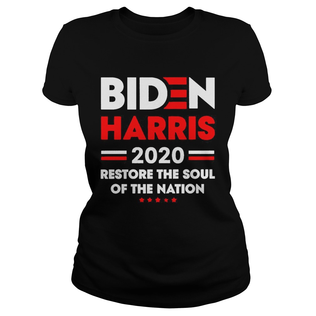 Biden Harris 2020 restore the soul of the nation Classic Ladies