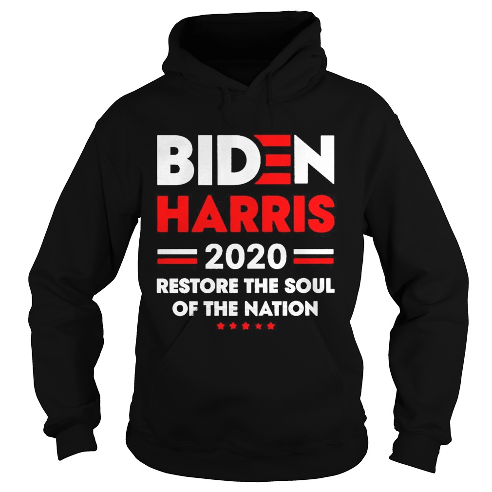 Biden Harris 2020 restore the soul of the nation Hoodie