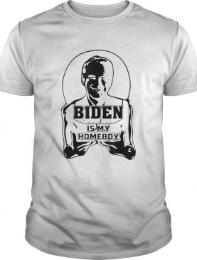 Biden Is My Homeboy Parody shirt