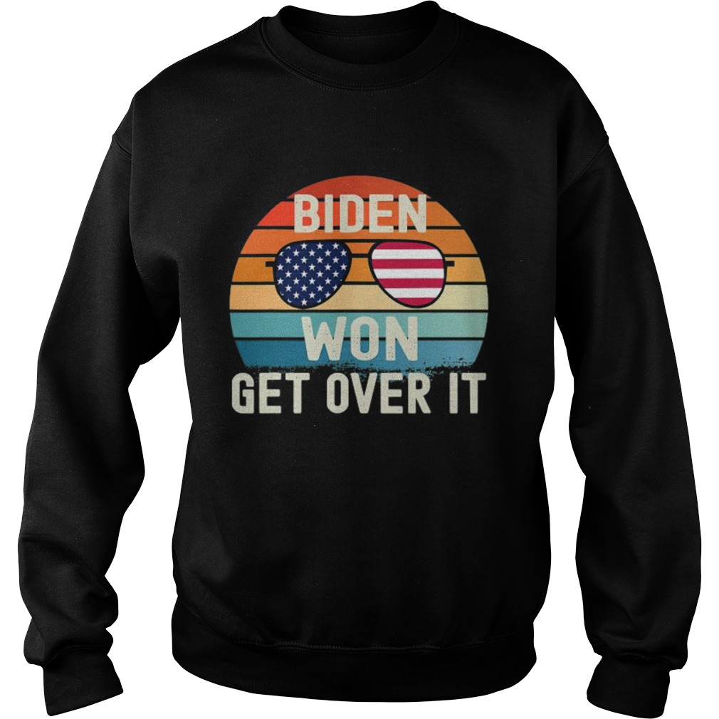 Biden Won Get Over It Glass American Flag Vintage Retro Sweatshirt