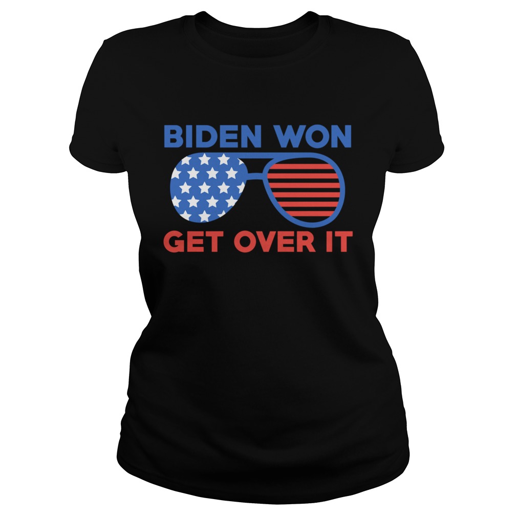Biden Won Get Over It Joe Biden Kamala Harris Classic Ladies