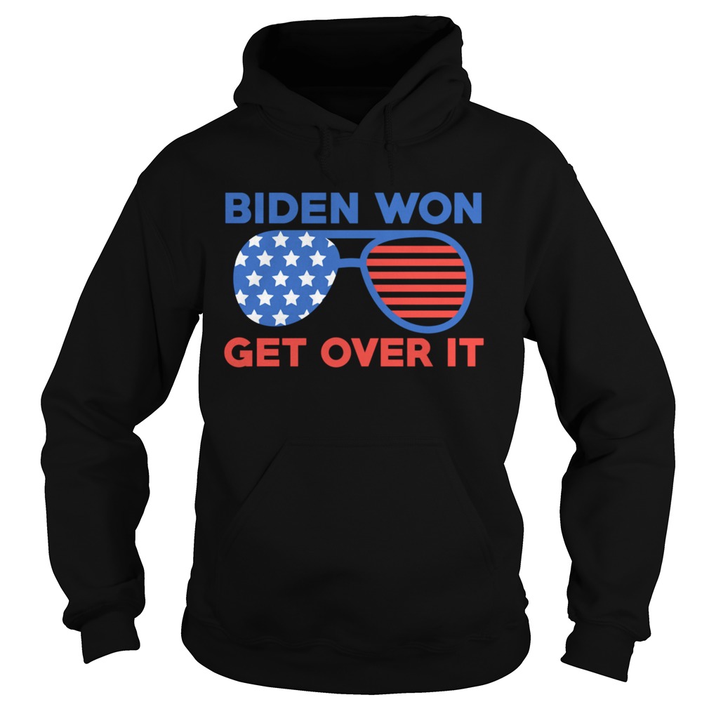 Biden Won Get Over It Joe Biden Kamala Harris Hoodie