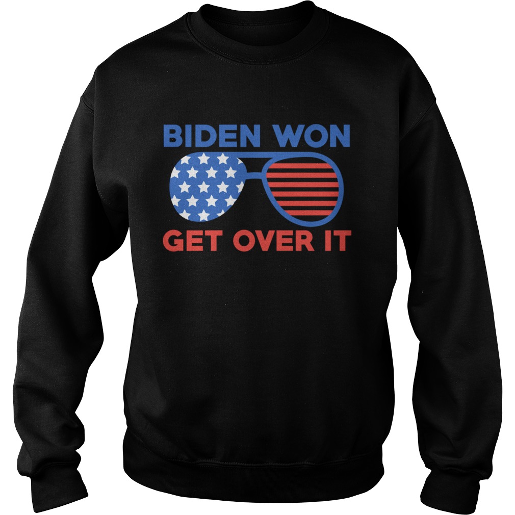 Biden Won Get Over It Joe Biden Kamala Harris Sweatshirt