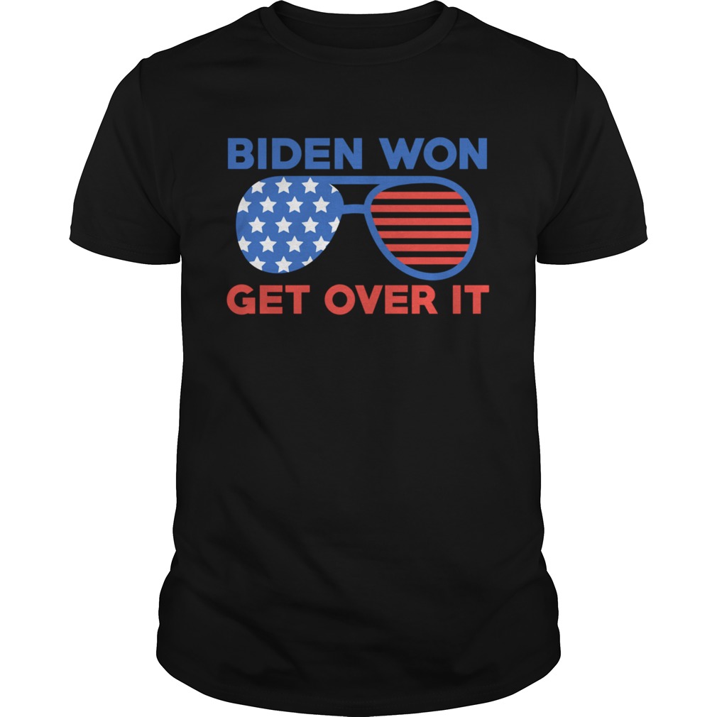 Biden Won Get Over It Joe Biden Kamala Harris shirt
