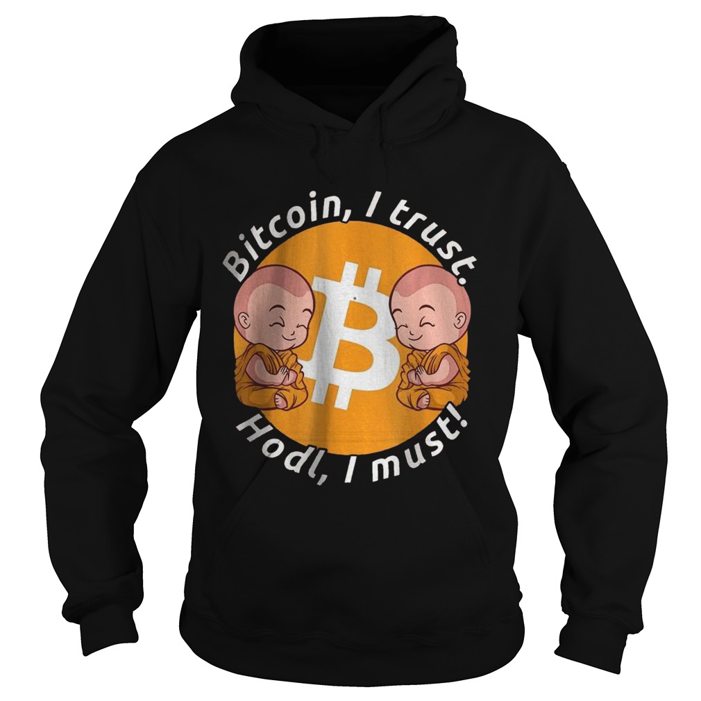 Bitcoin I Trust Hold I Must Holding And Staking BTC Hoodie