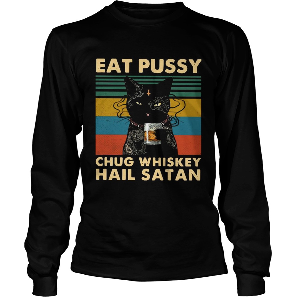 Black Cat Eat Pussy Chug Whiskey Hail Satan Vintage Long Sleeve