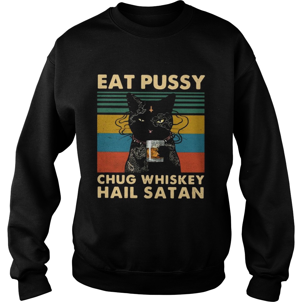 Black Cat Eat Pussy Chug Whiskey Hail Satan Vintage Sweatshirt