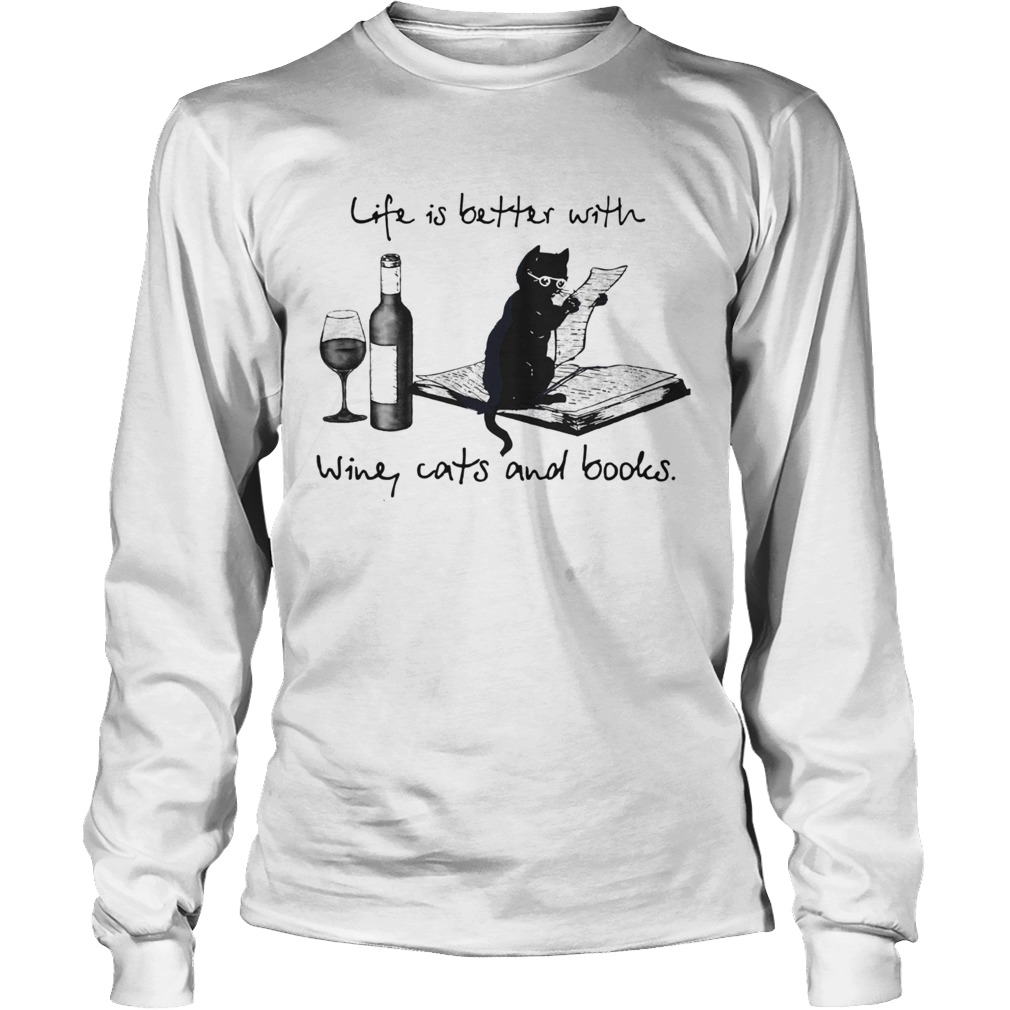 Black Cat Life Is Better WIth Wine Cats And Books Long Sleeve