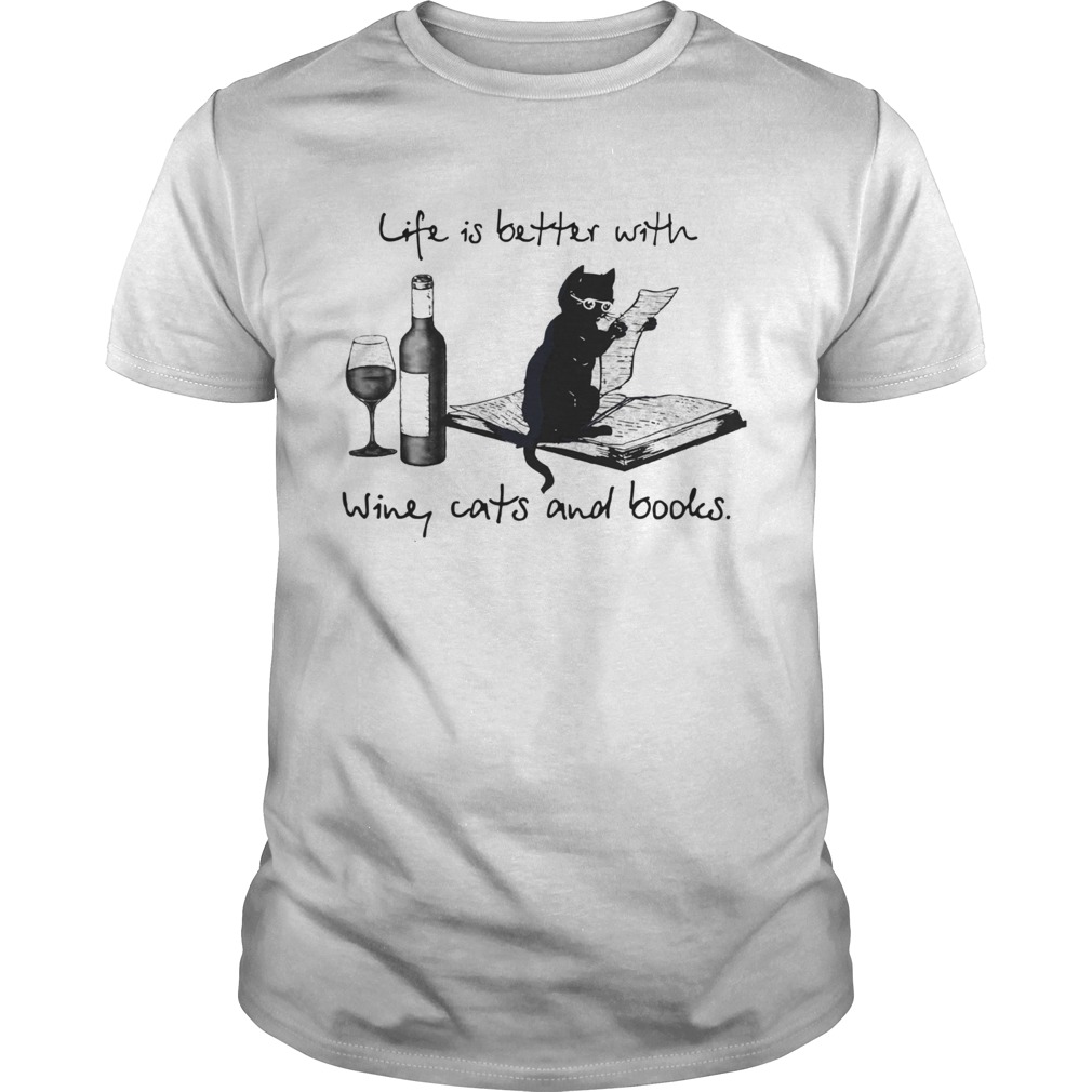 Black Cat Life Is Better WIth Wine Cats And Books shirt