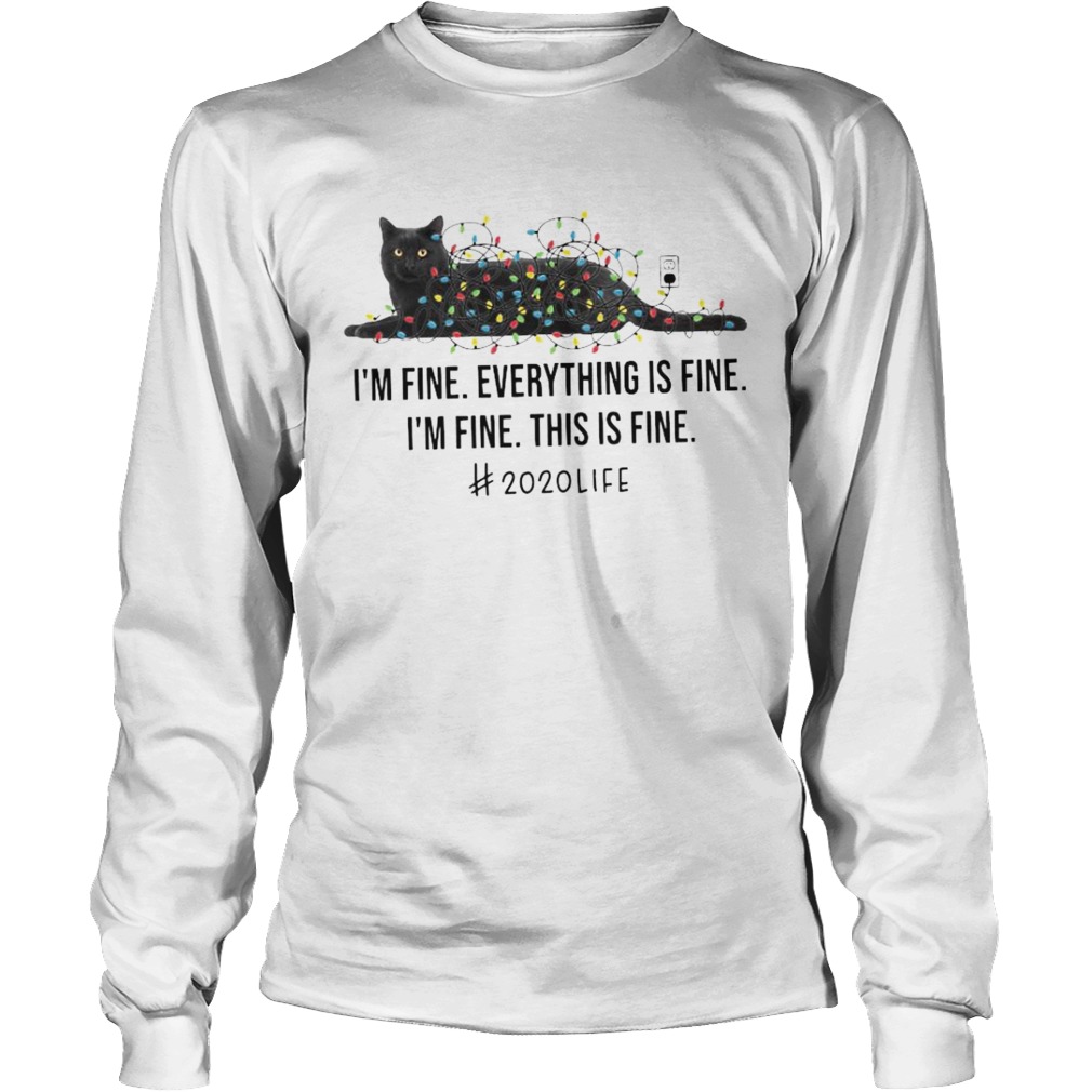 Black Cat Light Im Fine Everything Is Fine Im Fine This Is Fine 2020 Life Long Sleeve