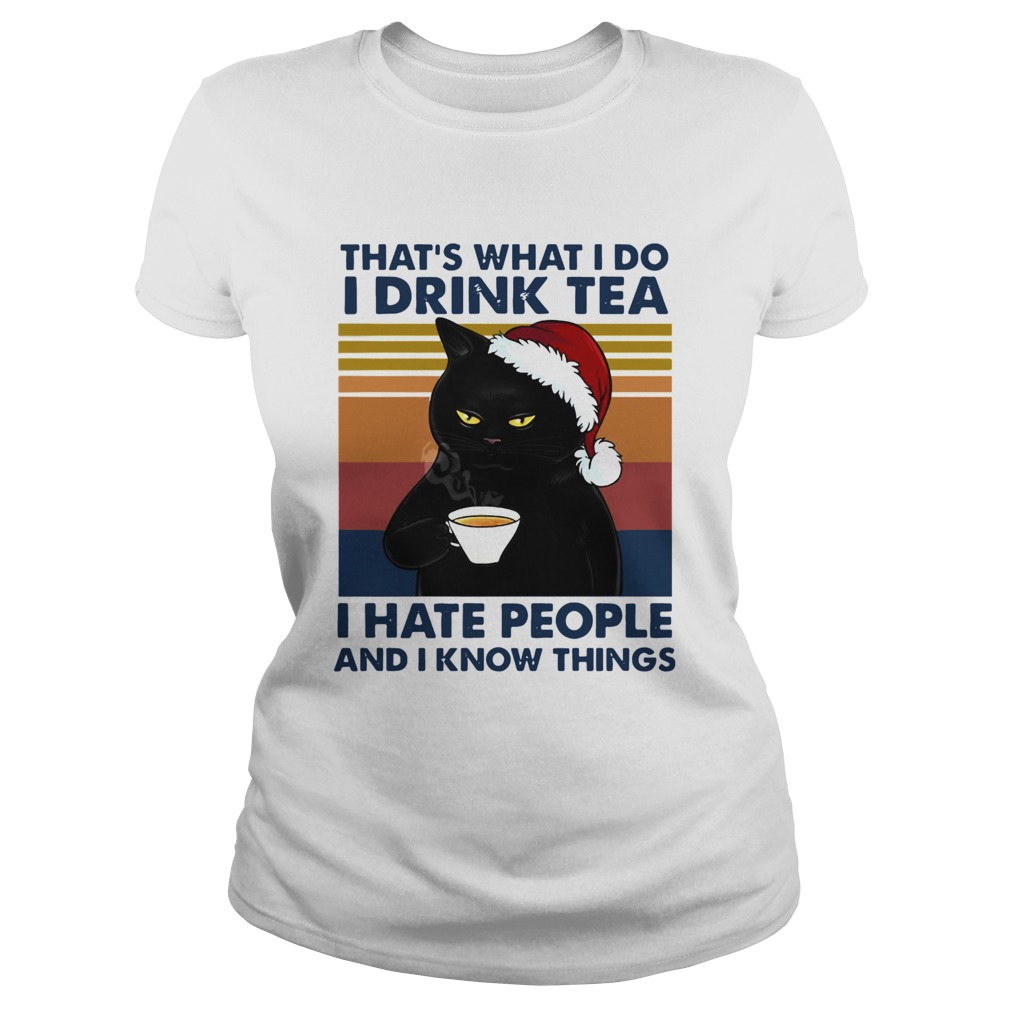 Black Cat Santa Thats What I Do I Drink Tea I Hate People And I Know Things Vintage Classic Ladies