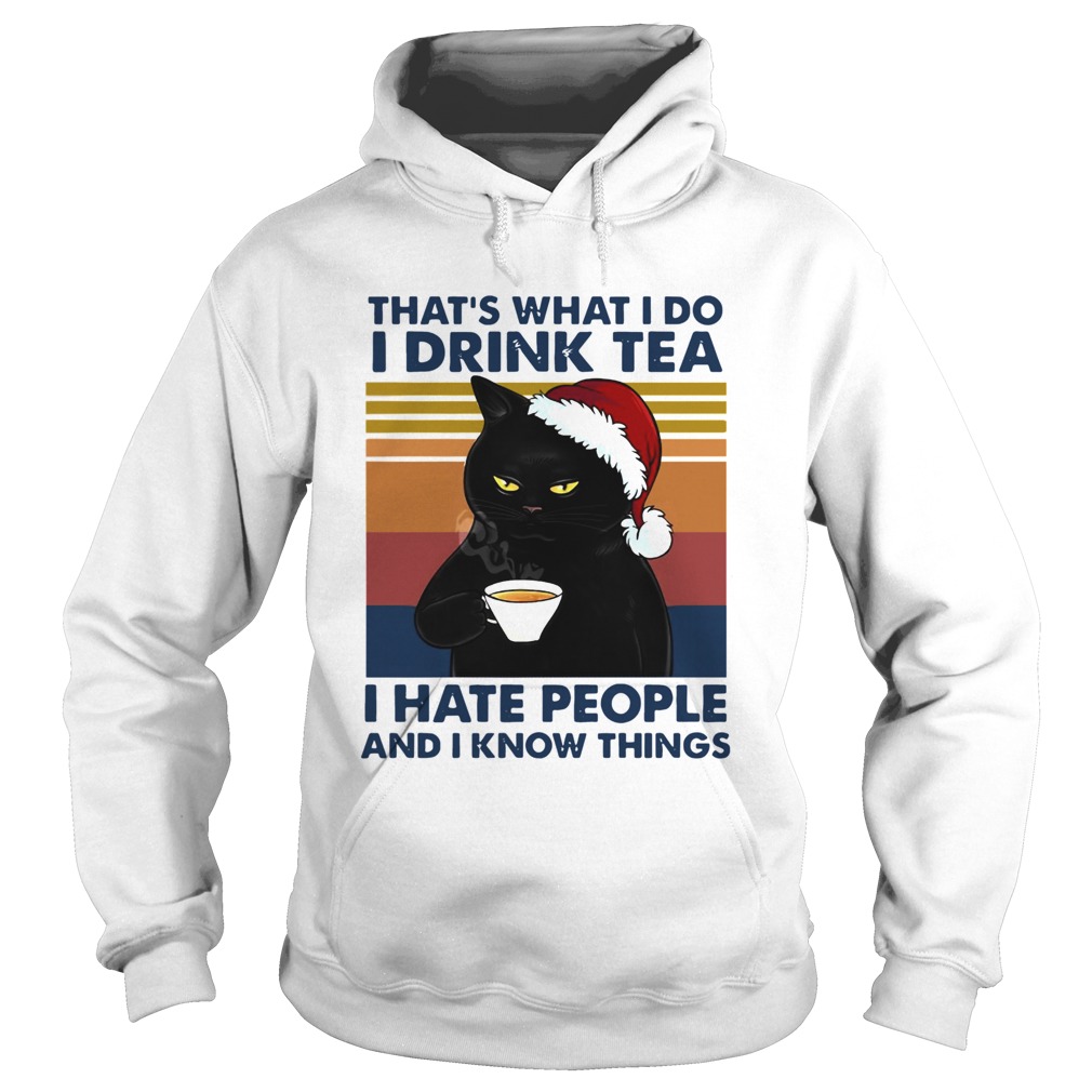 Black Cat Santa Thats What I Do I Drink Tea I Hate People And I Know Things Vintage Hoodie