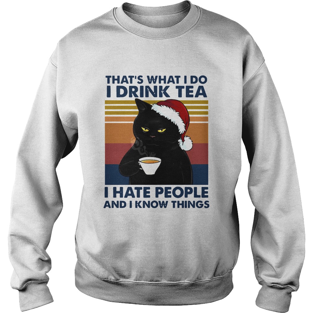 Black Cat Santa Thats What I Do I Drink Tea I Hate People And I Know Things Vintage Sweatshirt