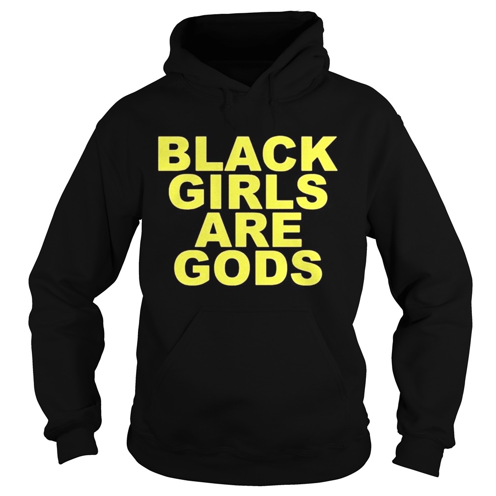 Black Girls Are Gods Hoodie