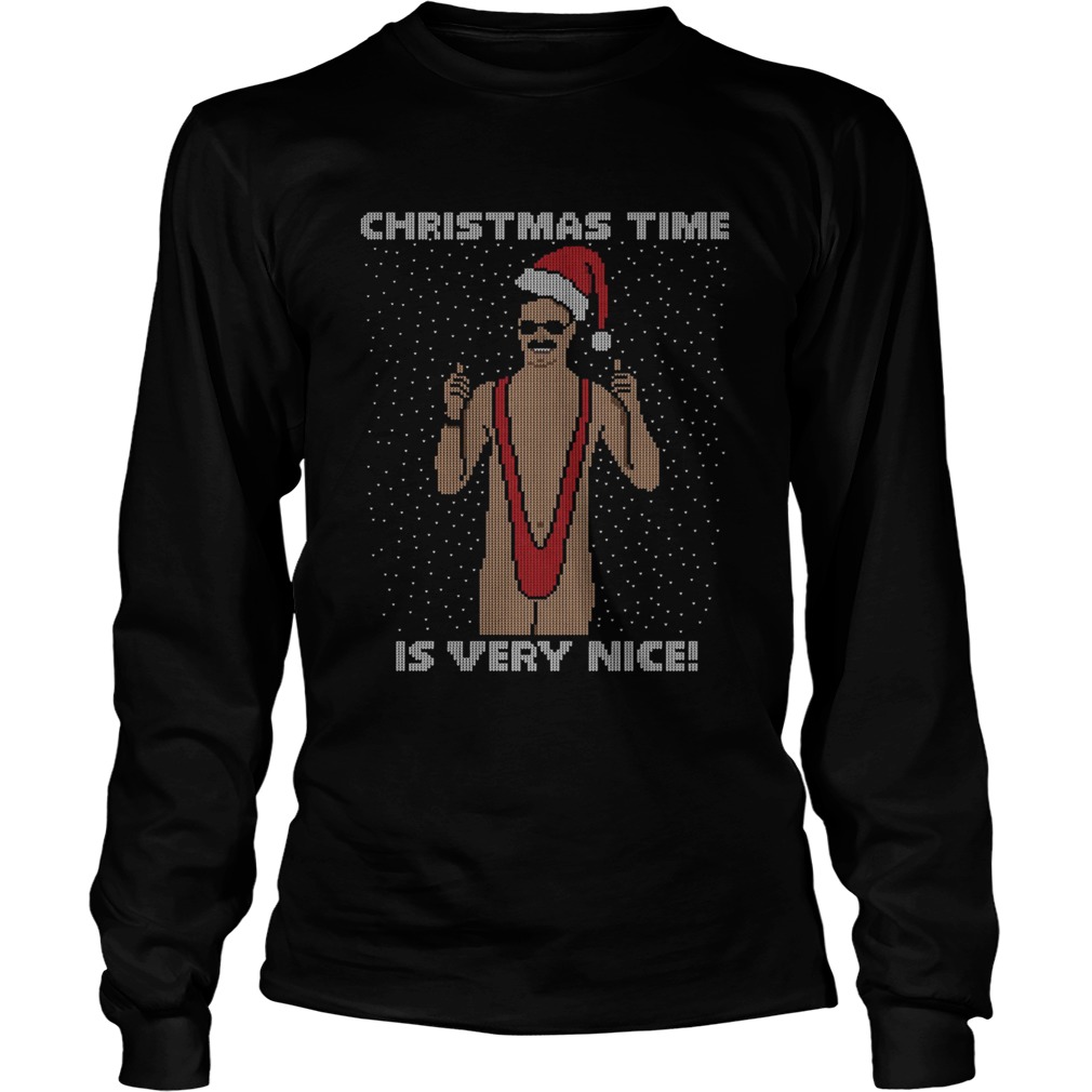 Borat Christmas time is very nice Christmas Long Sleeve