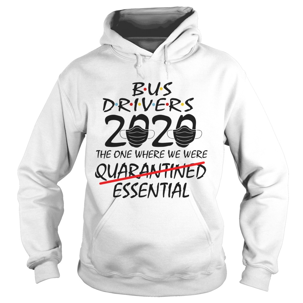 Bus Drives 2020 The One Where We Were Quarantined Essential Hoodie