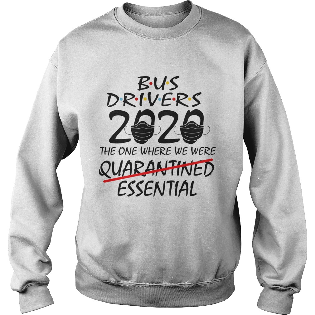 Bus Drives 2020 The One Where We Were Quarantined Essential Sweatshirt