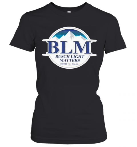 Busch Light Matters T-Shirt Classic Women's T-shirt