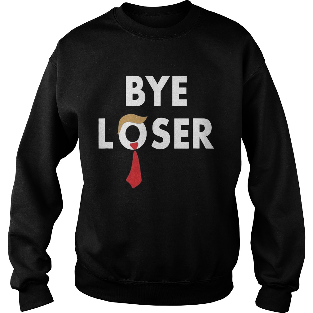 Bye Loser Hair Donald Trump Election 2020 Sweatshirt