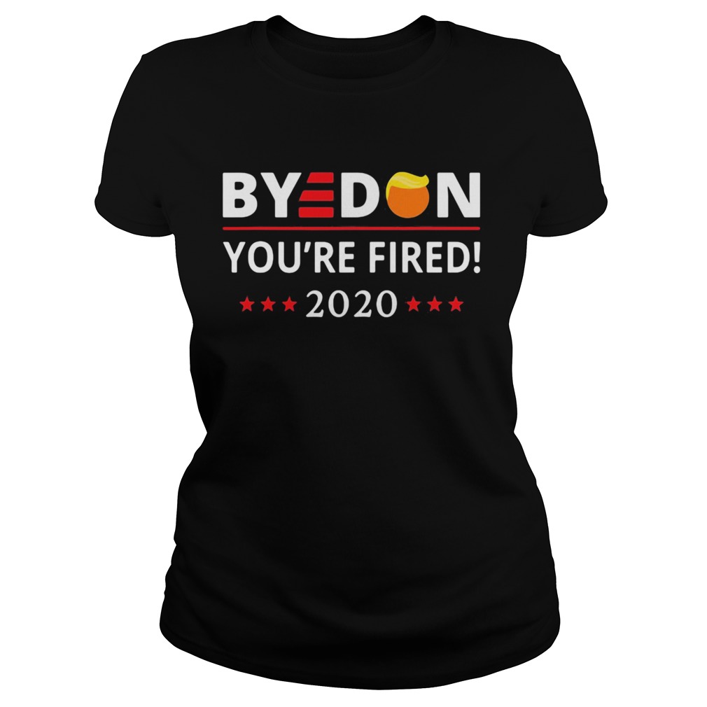 Byedon 2020 Youre Fired Hair Trump Stars Classic Ladies