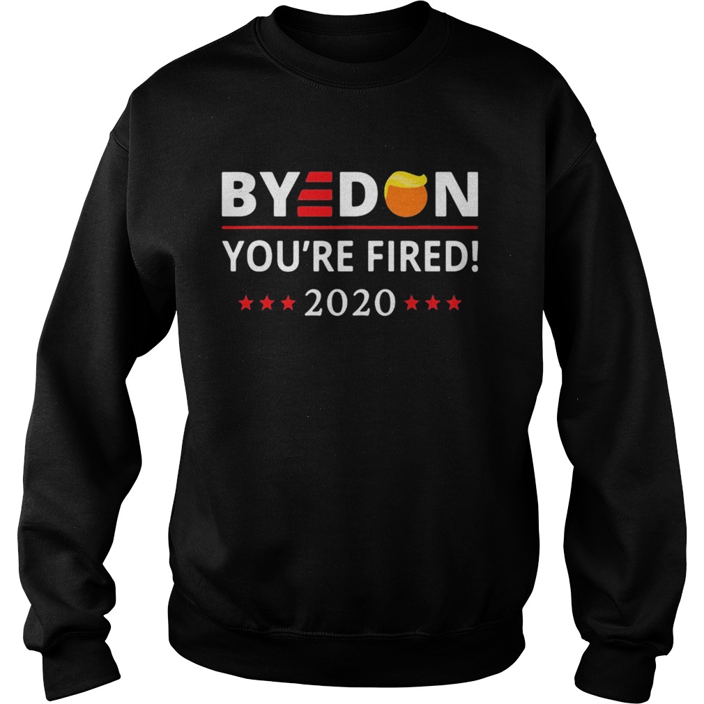 Byedon 2020 Youre Fired Hair Trump Stars Sweatshirt
