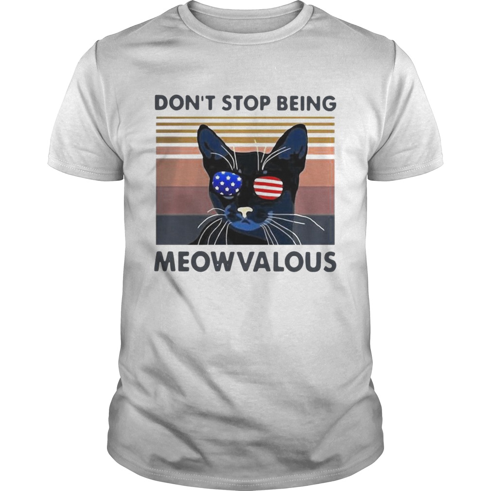 Cat Dont Stop Being Meowvalous American Flag Vintage shirt