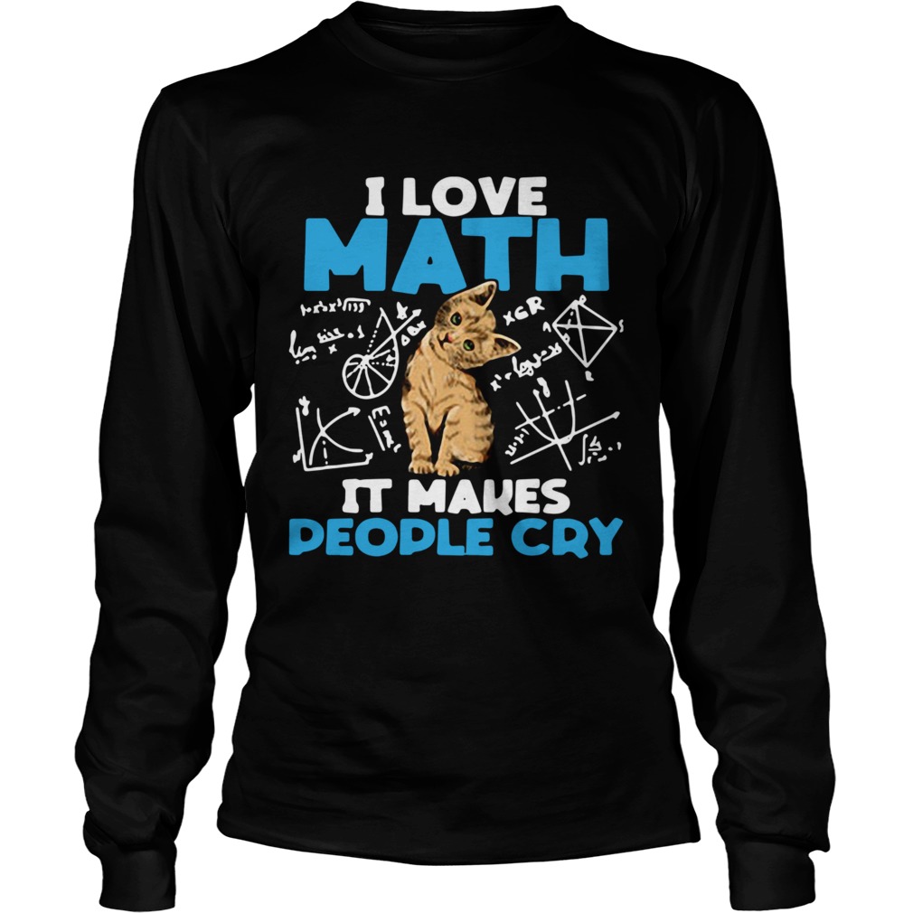 Cat I Love Math It Makes People Cry Long Sleeve