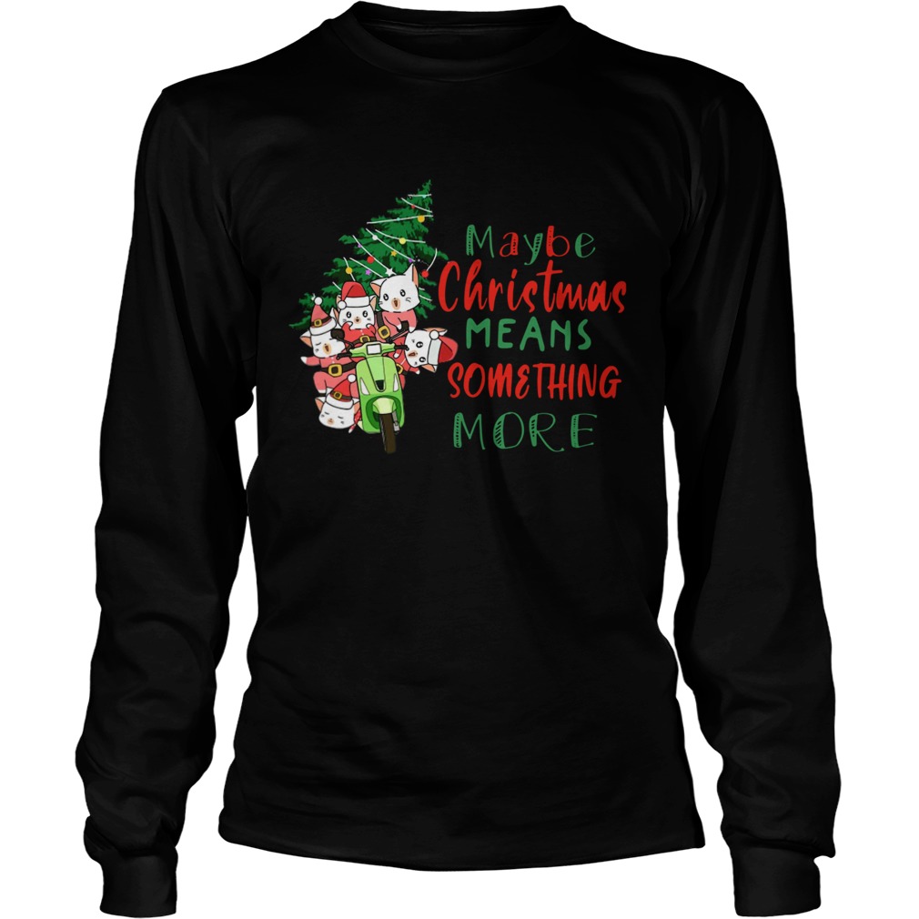 Cats Tree Maybe Christmas Means Something More Long Sleeve