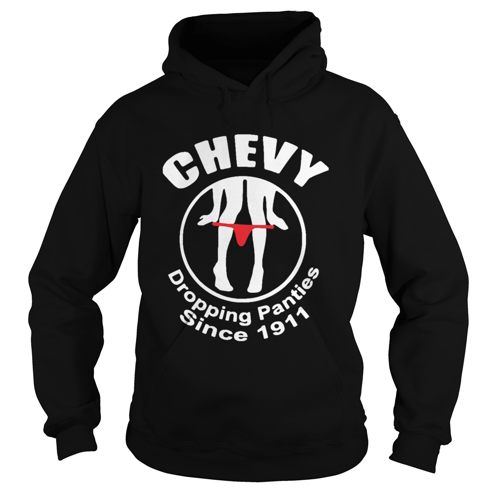 Chevy Dropping Panties Since 1911 Hoodie
