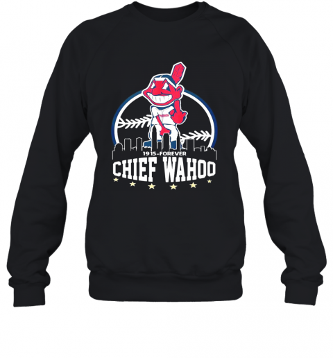 Chief Wahoo 1915 Forever T-Shirt Unisex Sweatshirt