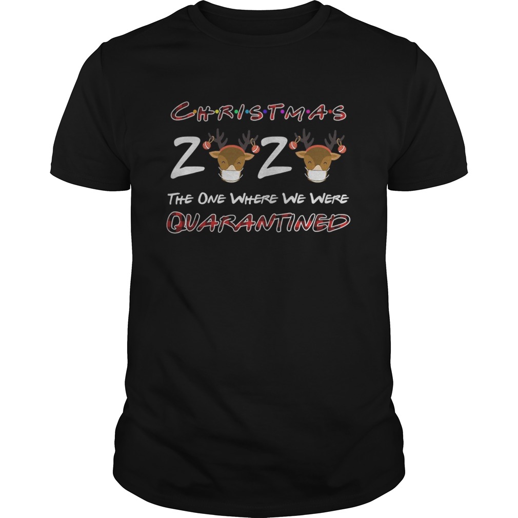 Christmas 2020 The One Where We Were Quarantined Reindeer Wearing Mask shirt