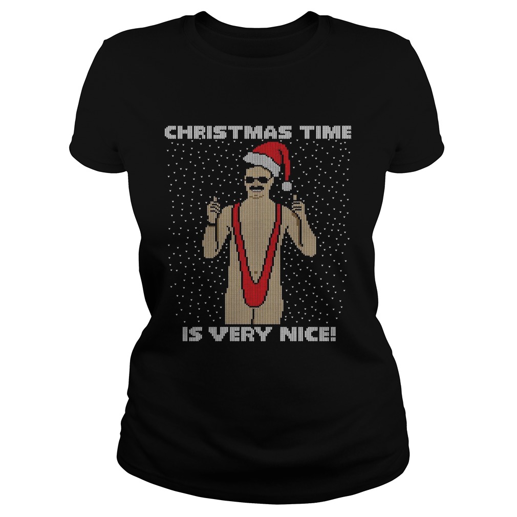Christmas Time Is Very Nice Ugly Classic Ladies