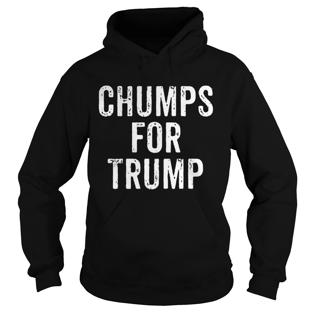 Chumps For Trump Election 2020 Hoodie