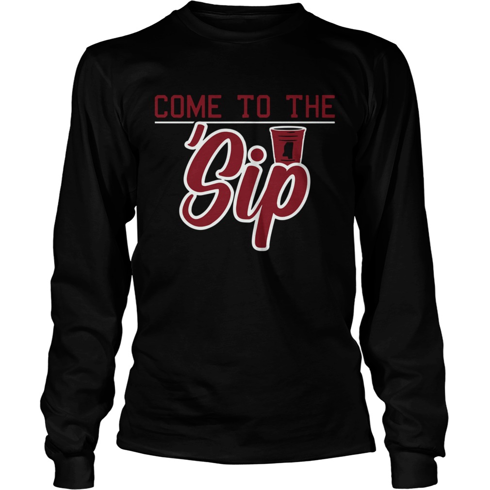 Come To The Sip Oxford Miss College Football Long Sleeve
