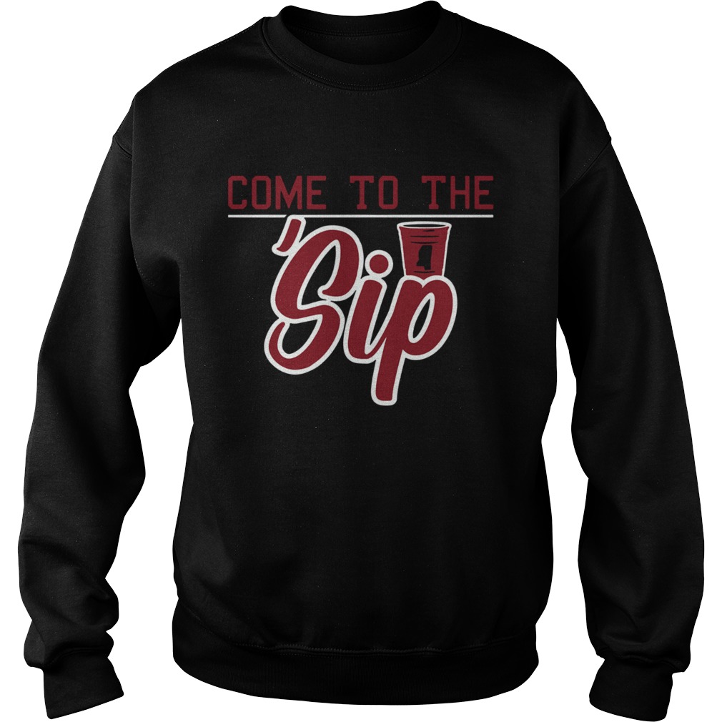 Come To The Sip Oxford Miss College Football Sweatshirt