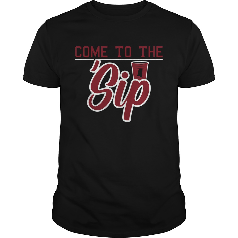 Come To The Sip Oxford Miss College Football shirt