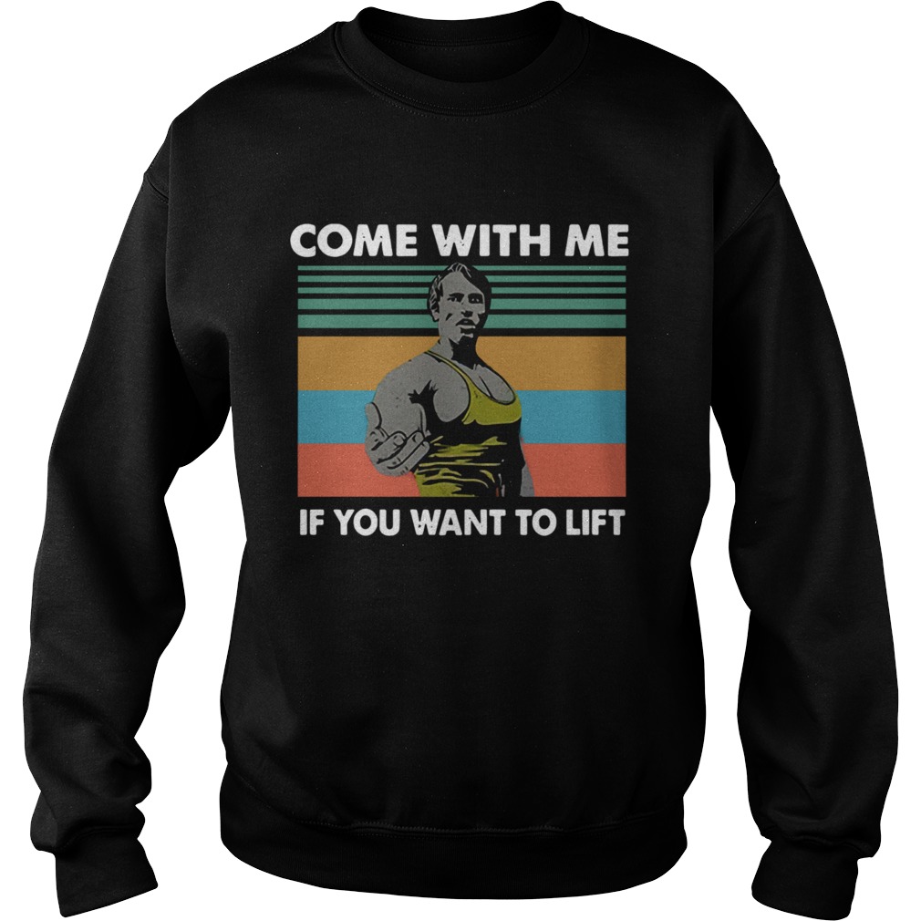 Come With Me If You Want To Lift Vintage Sweatshirt