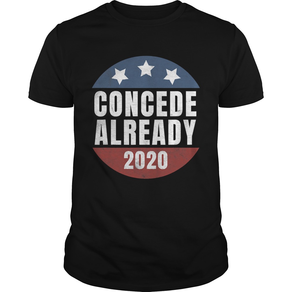 Concede already trump lose election pro biden 2020 shirt