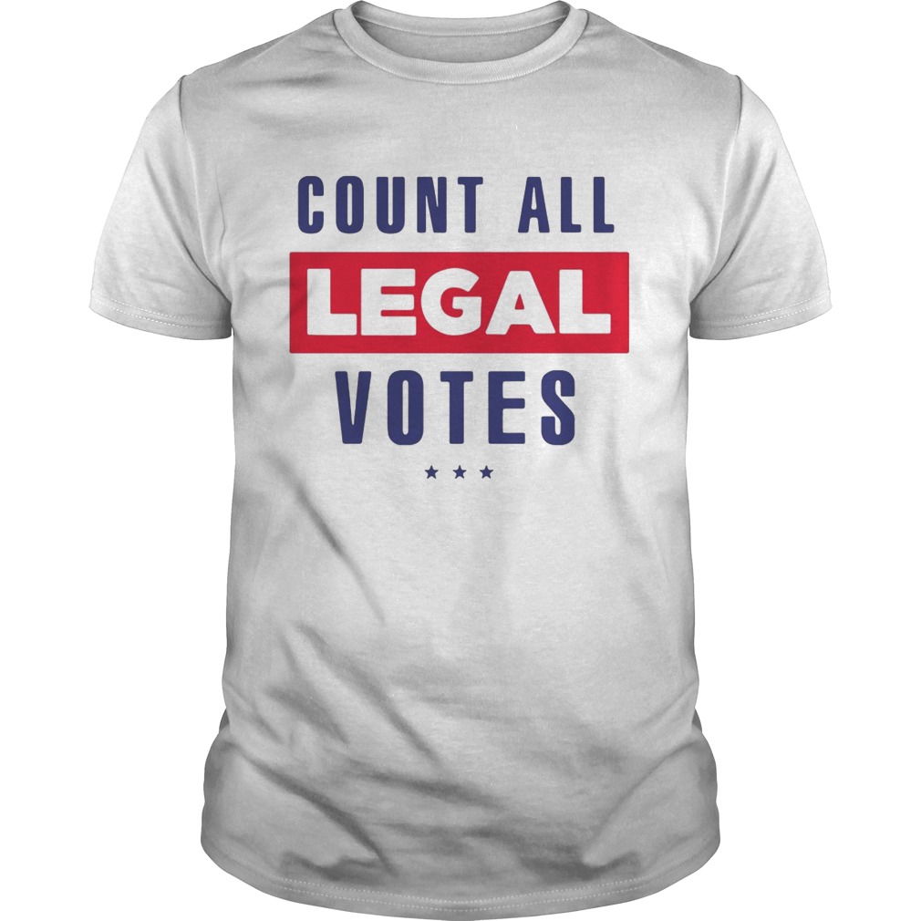 Count All Legal Votes shirt
